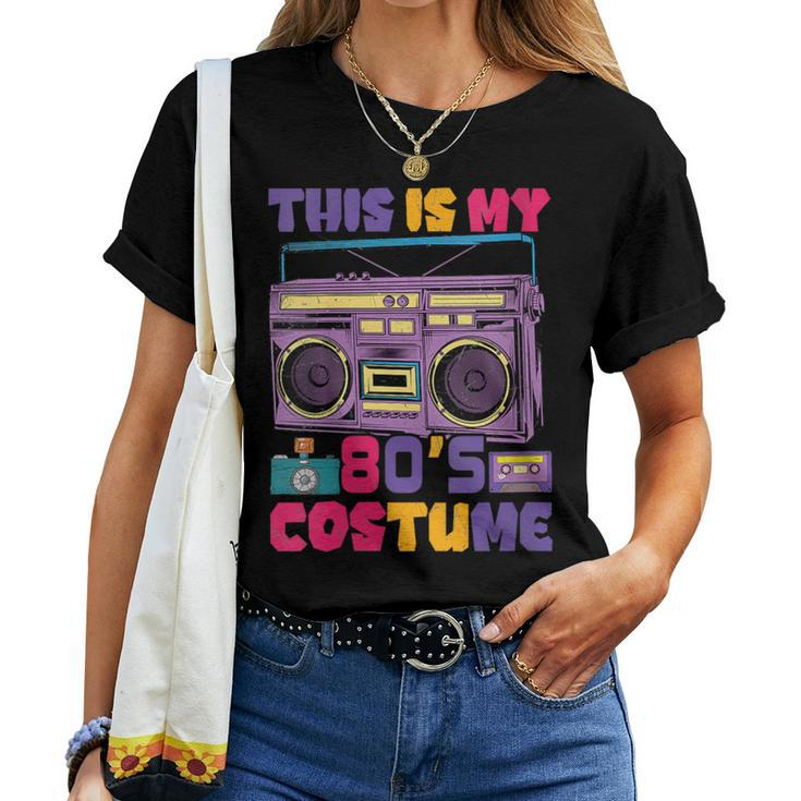 This Is My 80'S Costume Outfit Eighties Retro Vintage Party Women T-shirt
