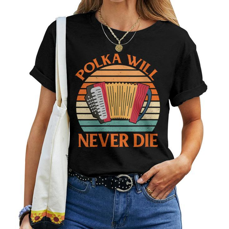 Accordionist Polka Will Never Die Women T-shirt