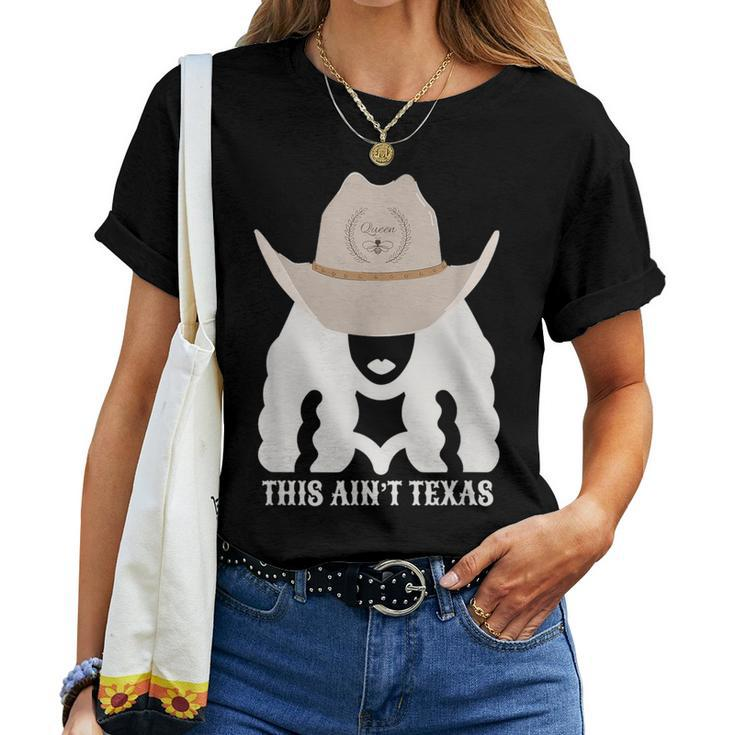 This Ain’T Texas Cowgirl Queen Bee Silhouette Texas Holdem Women T-shirt