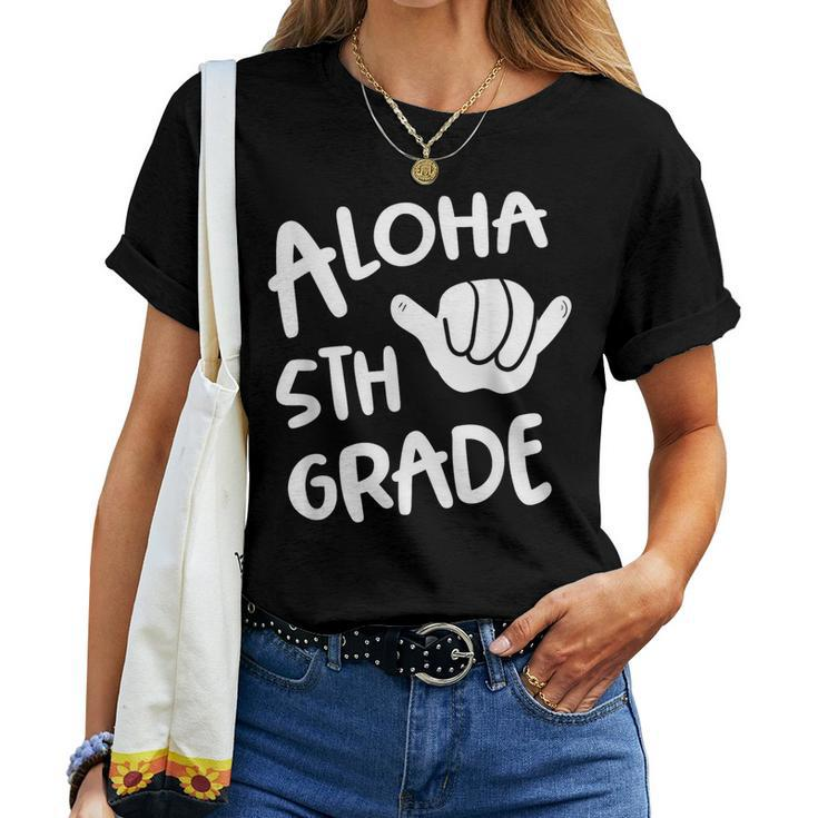 Aloha 5Th Grade Back To School Hawaii Shaka Cool Hawaiian Women T-shirt
