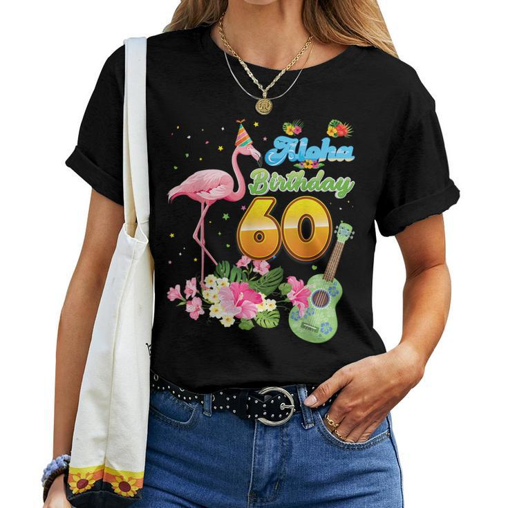 Aloha Hawaii 60Th Birthday 60 Years Old Flamingo Hawaiian Women T-shirt