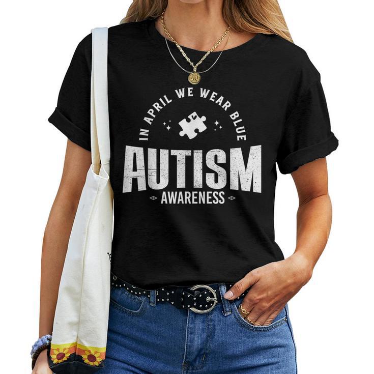 Im April Tragen Wir Blauen Autismus-Bewusstseinsmonat Autismus Mama Papa T-shirt Frauen