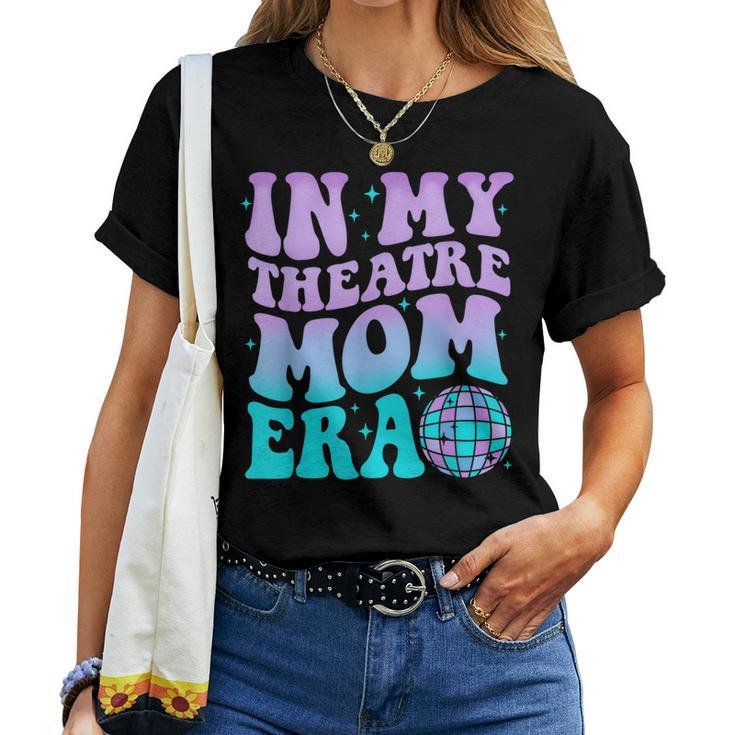 In My Theatre Mom Era Groovy Retro Mother Mama Tie Dye Women T-shirt