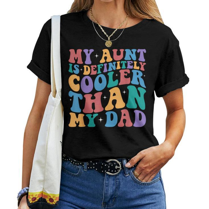 My Aunt Is Cooler Than My Dad Aunt Niece And Nephew Women T-shirt