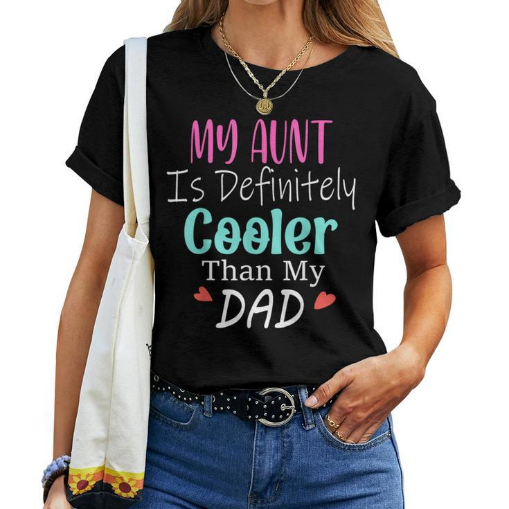My Aunt Is Definitely Cooler Than My Dad Sarcastic Auntie Women T-shirt