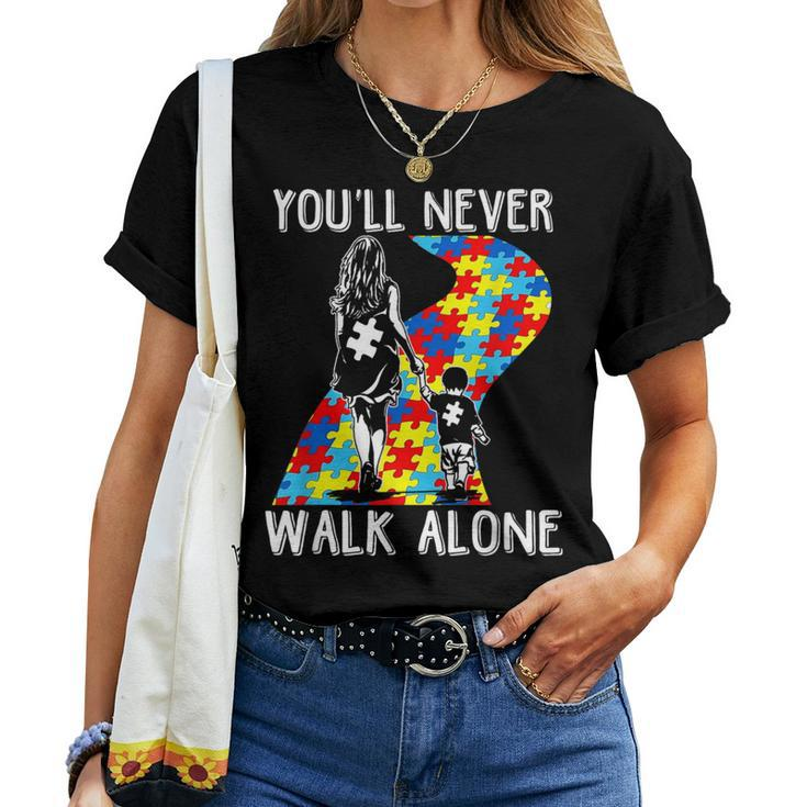 Autism Mom You Will Never Walk-Alone Support Autism Son Women T-shirt