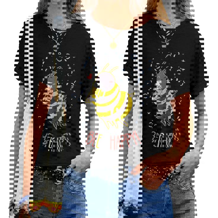 Be Bee Beer Happy Bee Beberaso De Cerveza – Cartel Para Amantes Camiseta de mujer