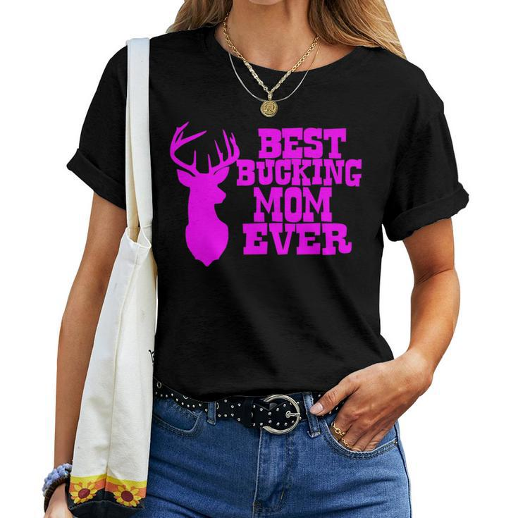 Best Bucking Mom Ever HuntingWomen T-shirt