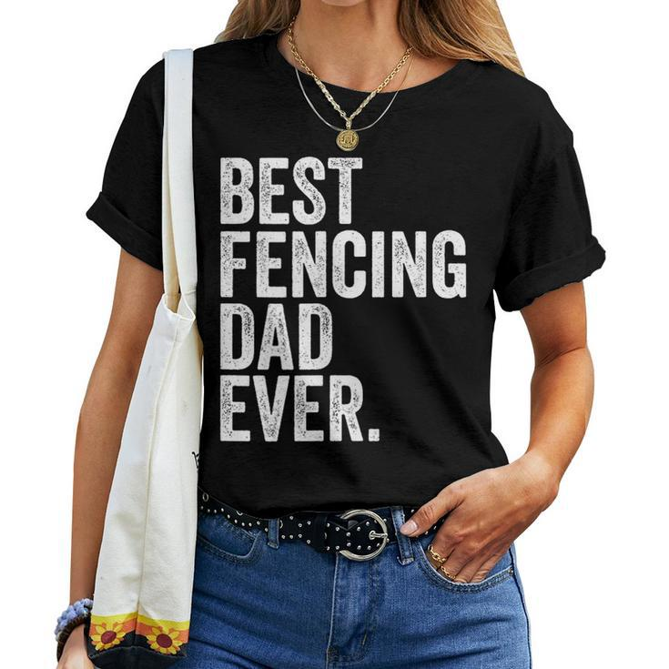 Best Fencing Dad Ever Greatest Fathers Daddy Women T-shirt