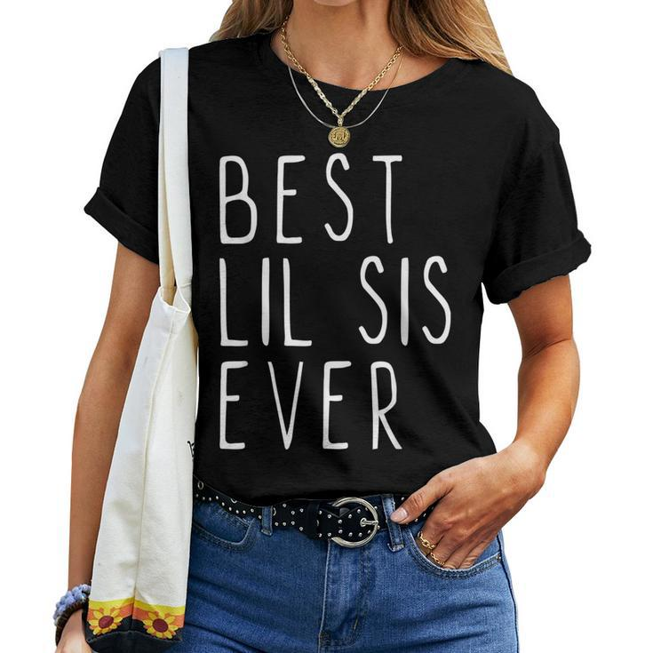 Best Lil Sis Ever Family Cool Little Sister Women T-shirt