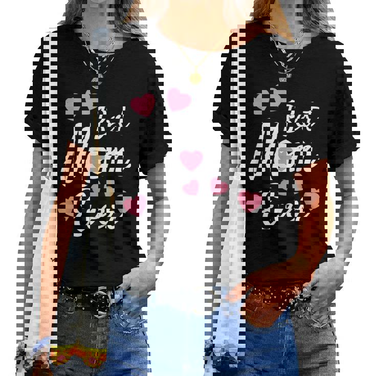 Best Mom Ever Mother's Day Present Mom Cute Women T-shirt