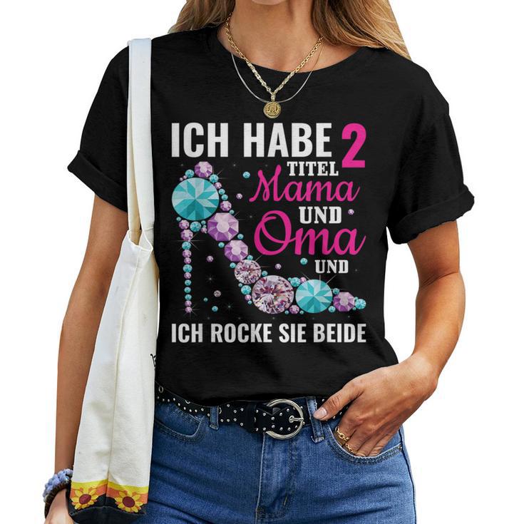 Beste Stolze Oma Ich Habe Zwei Titel Mama Und Oma S T-shirt Frauen