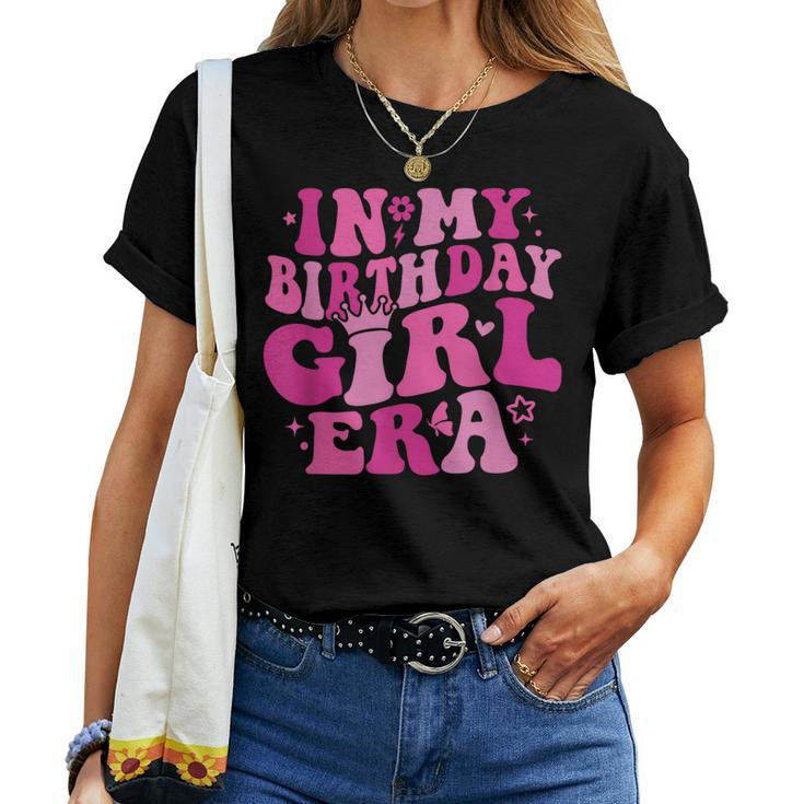 In My Birthday Era Retro Vintage Groovy Birthday Girl Women T-shirt