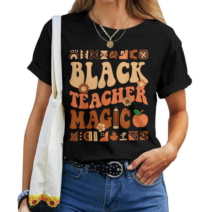 Black Teacher Magic Melanin Africa History Pride Teacher Women T-shirt