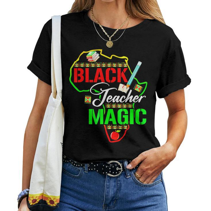 Black Teacher Magic Teacher Black History Month Women T-shirt