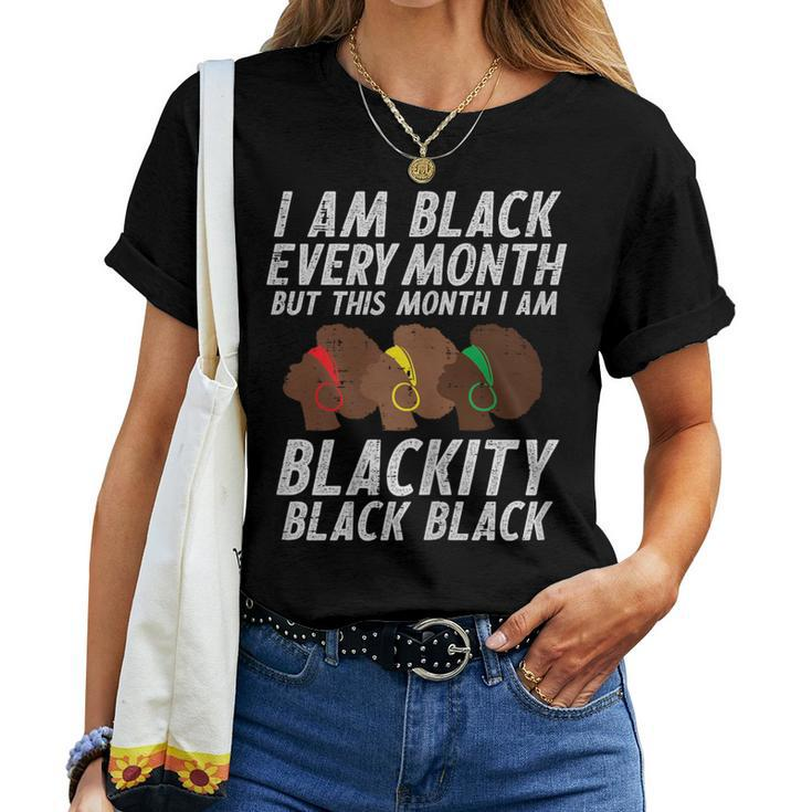 I Am Blackity Black Afro Woman African Pride History Women Women T-shirt