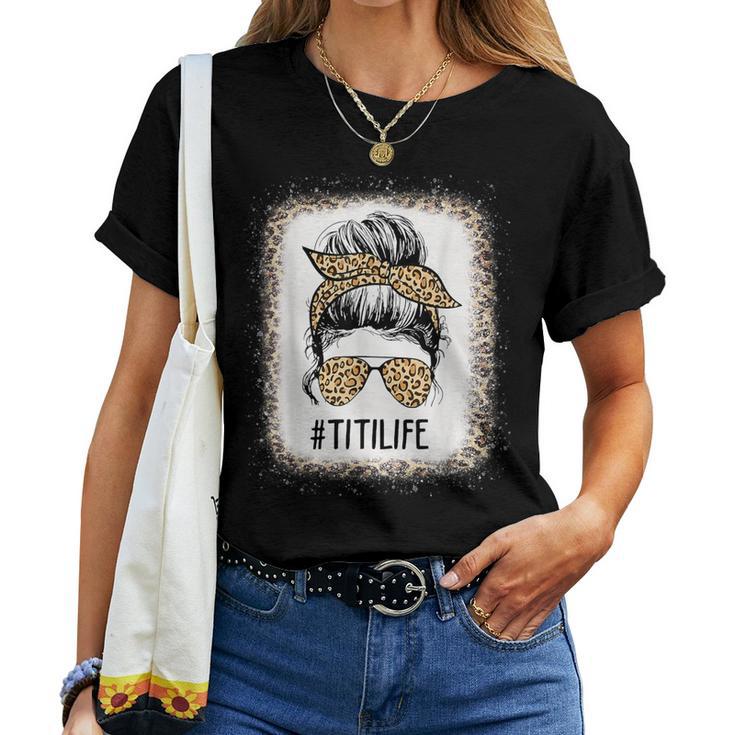 Bleached Titi Life Leopard Messy Bun Mother's Day Women T-shirt