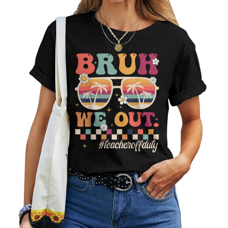 Bruh We Out Teacher Off Duty Retro Beach Sunglasses Women T-shirt