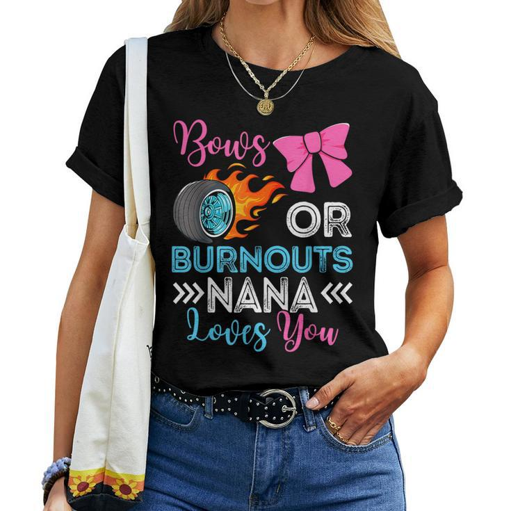Burnouts Or Bows Nana Loves You Gender Reveal Party Baby Women T-shirt