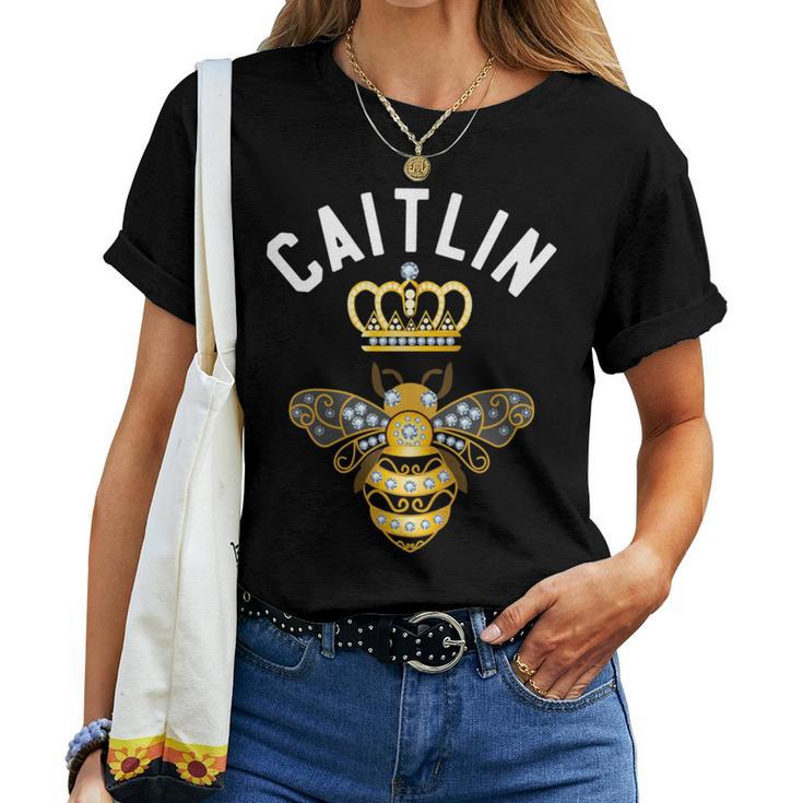 Caitlin Name Caitlin Birthday Queen Crown Bee Caitlin Women T-shirt
