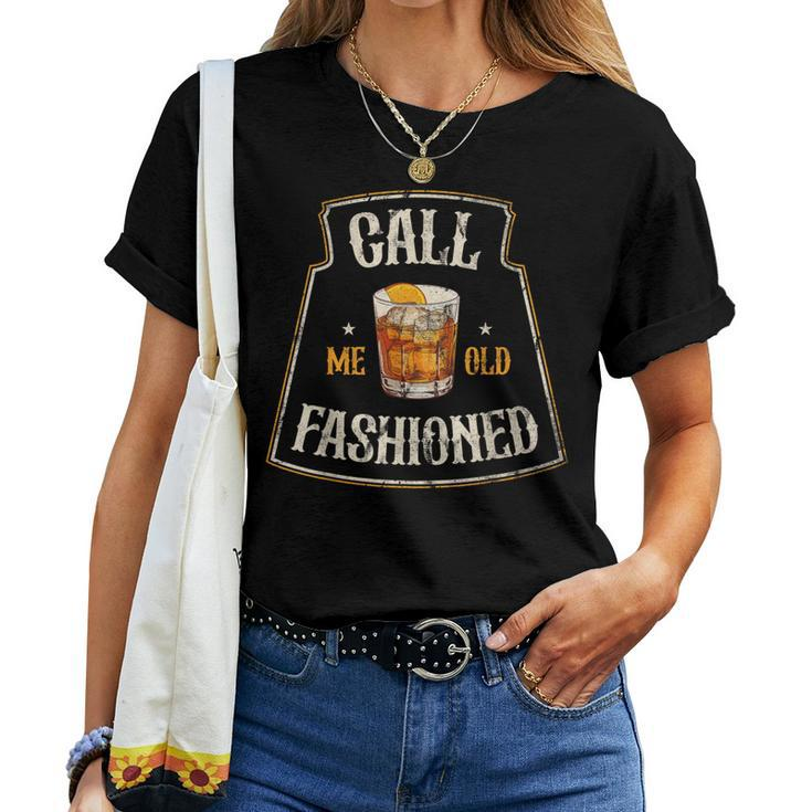 Call Me Old Fashioned Whiskey Lover Cocktail Drinker Vintage Women T-shirt