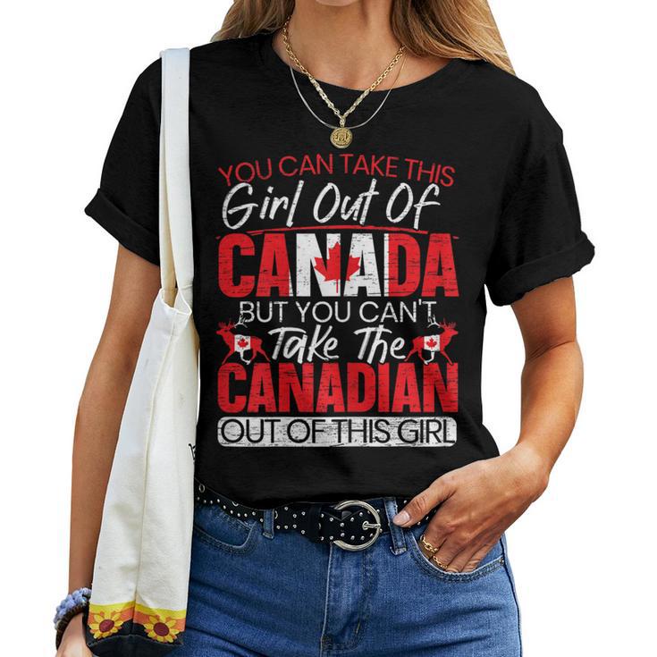 You Can't Take This Girl Out Of Canada Day Maple Leaf Canuck Women T-shirt