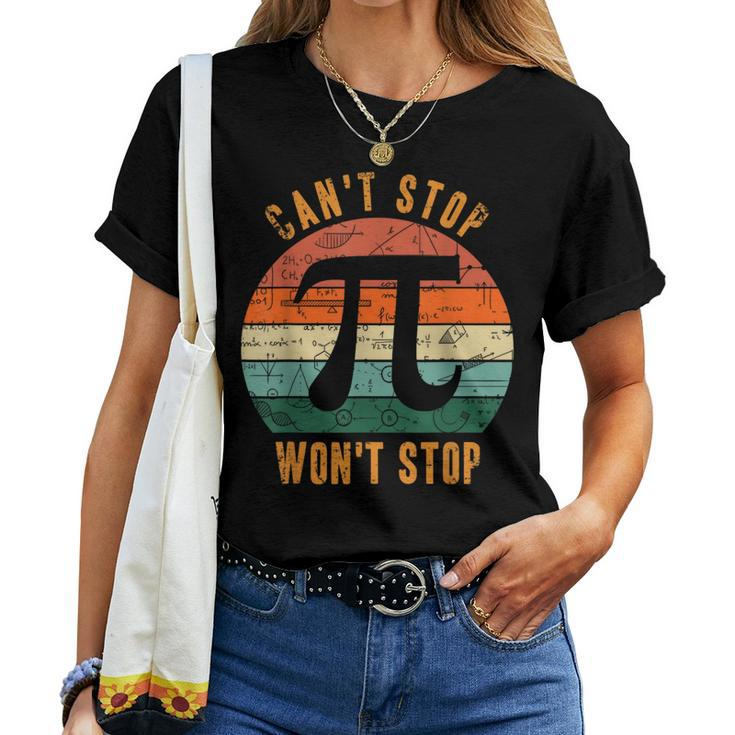 Can't Stop Pi Won't Stop Math Pi Day Vintage Teacher Women T-shirt