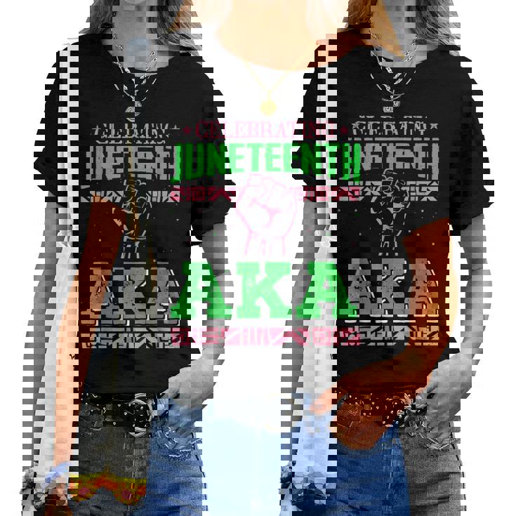 Celebrating Junenth Aka Fist Black History Women Women T-shirt