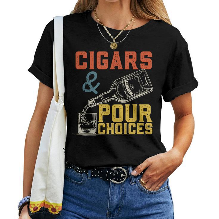 Cigars & Pour Choices For Bourbon Whiskey Cigar Fan Women T-shirt