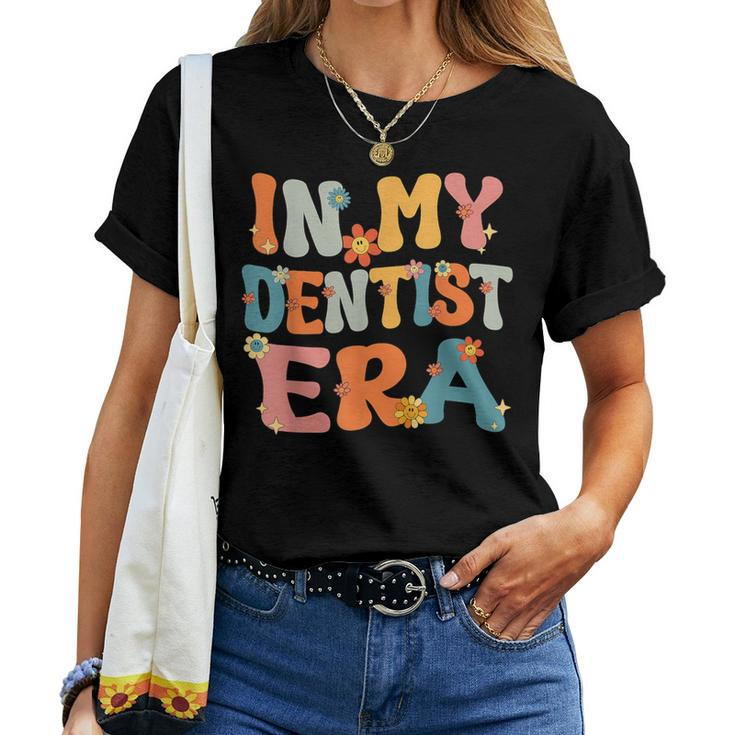 Cute In My Dentist Era Groovy Retro Dentist Mom Dad Women T-shirt