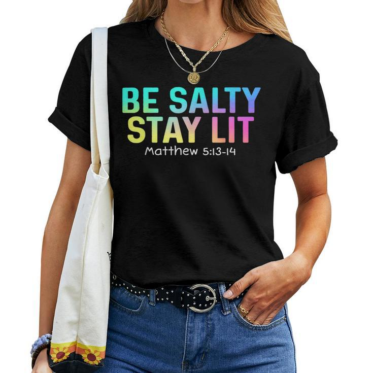 Cute Be Salty Stay Lit Matthew 513-15 Christian Apparel Women T-shirt