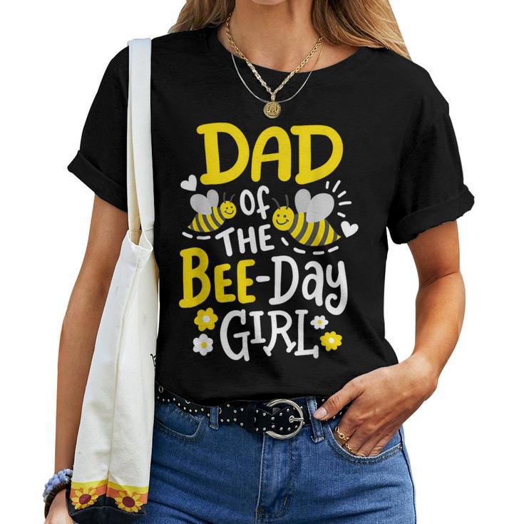 Dad Of The Bee-Day Girl Bee Birthday Party Matching Family Women T-shirt