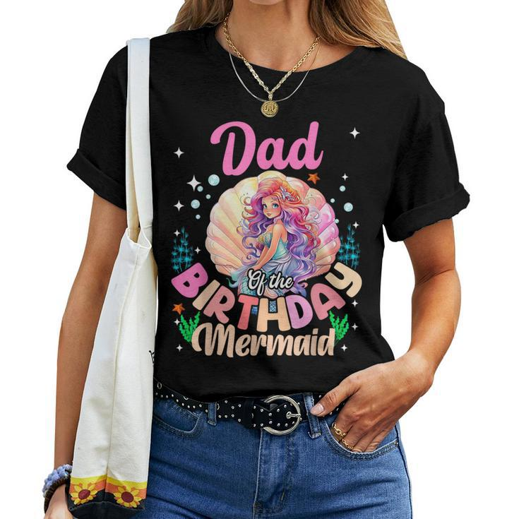 Dad And Mom Of The Birthday Mermaid Girl Family Matching Women T-shirt