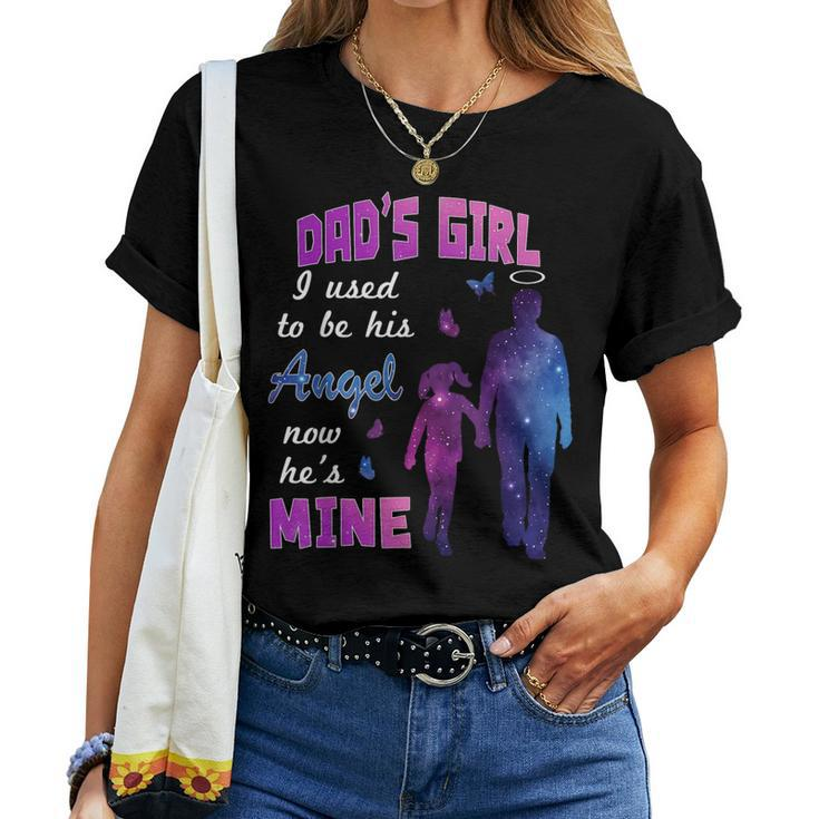 Dad's Girl I Used To Be His Angel Now He Is Mine Daughter Women T-shirt