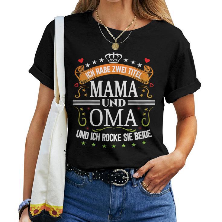 Damen Ich Habe Zwei Titel Mama & Oma Muttertag Spruch Geburtstag Mit-Ausschnitt T-shirt Frauen