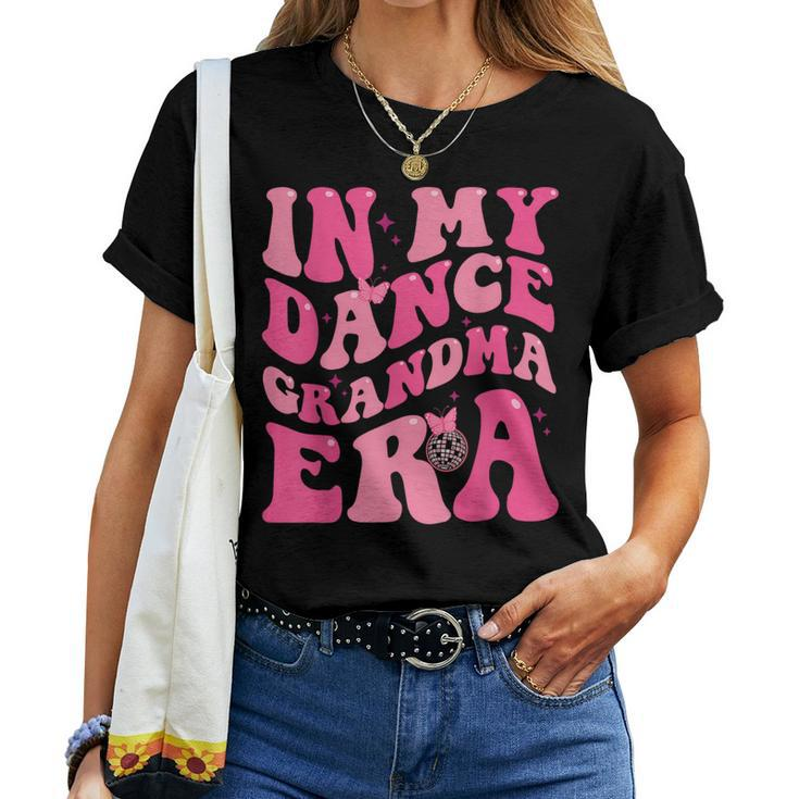 In My Dance Grandma Era Trendy Sports Dancer Mama Teacher Women T-shirt
