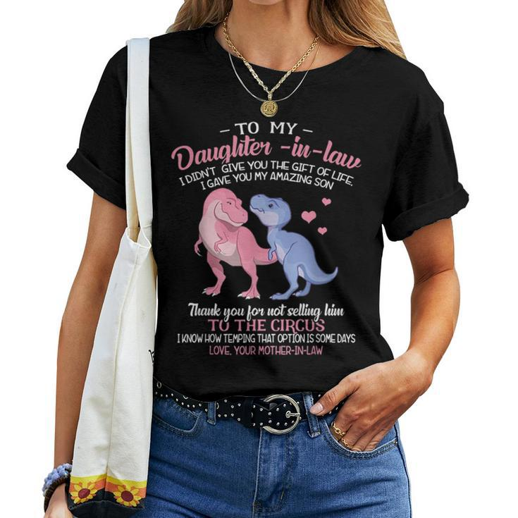 To My Daughter-In-Law I Gave You My Amazing Son Dinosaur Women T-shirt