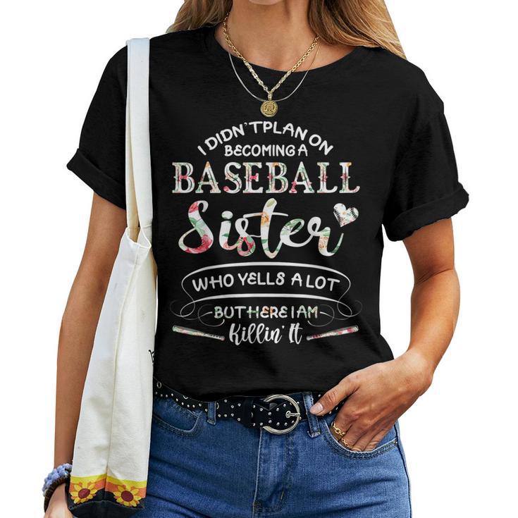 I Didn't Plan On Becoming A Baseball Sister Flower Women T-shirt