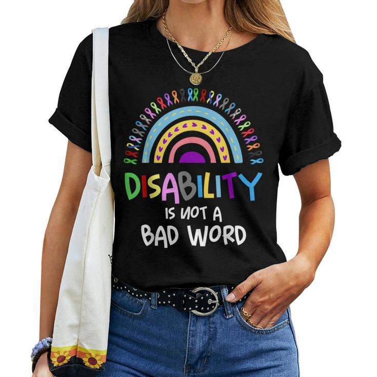 Disability Is Not A Bad Word Disability Pride Month Rainbow Women T-shirt