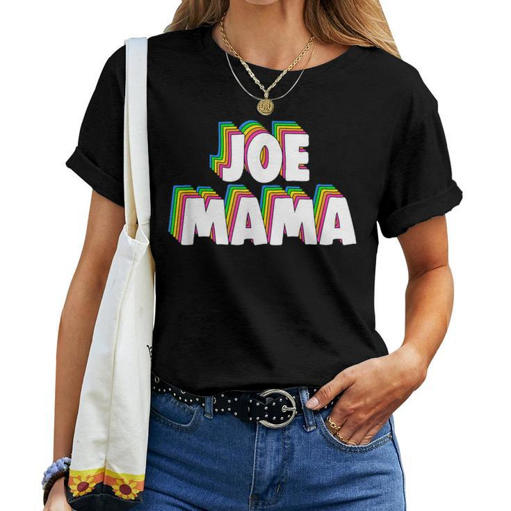 Dont Ask Who Joe Is Joe Mama Meme Women T-shirt