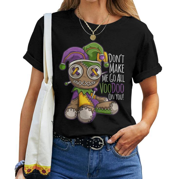 Don't Make Me Go All Voodoo Doll Mardi Gras Costume Women T-shirt