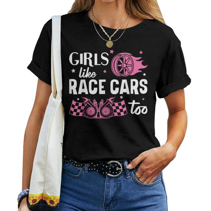 Drag Racing Race Car Girl Girls Like Race Cars Too Women T-shirt