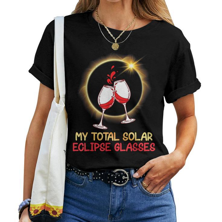Drinking Wine And Watching My Total Solar Eclipse Glasses Women T-shirt