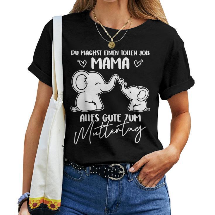 Du Machst Tollen Job Mama Alles Gute Zum Muttertag Lustiges T-shirt Frauen