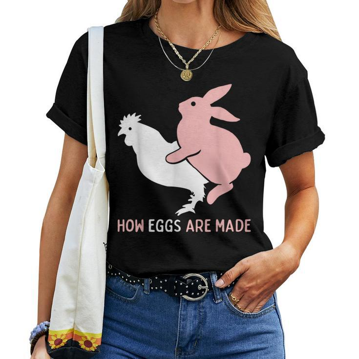 How Easter Eggs Are Made Humor Sarcastic Adult Humor Women T-shirt
