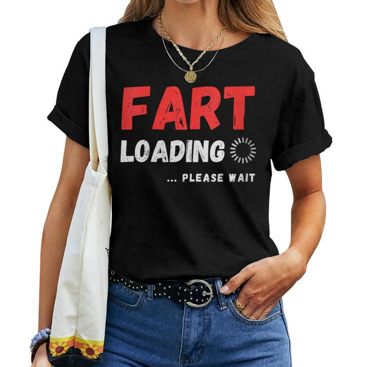 Fart Now Loading Please Wait Father's Day Dad Jokes Women T-shirt