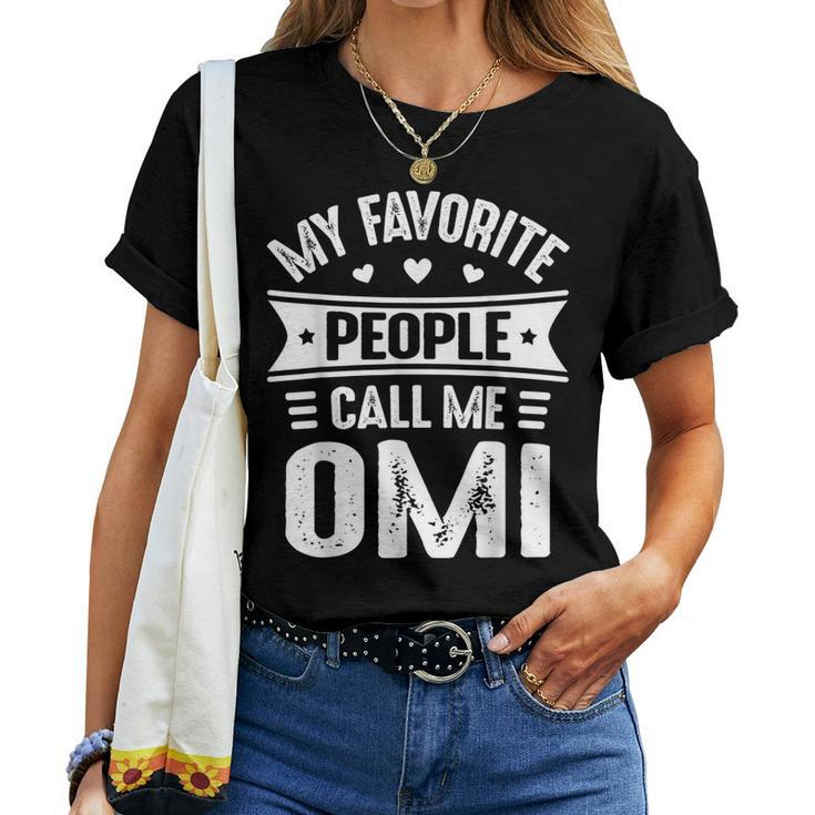 My Favorite People Call Me Omi Mother's Day Omi Women T-shirt