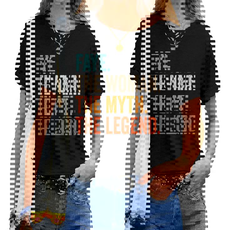Faye The Woman The Myth The Legend First Name Faye Women T-shirt