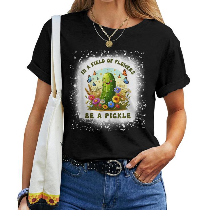 In A Field Of Flowers Be A Pickle Butterfly Flora Bleached Women T-shirt