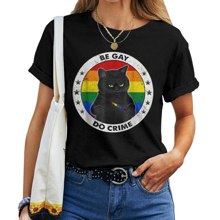 Black Cat Be Gay Do Crime Rainbow Lgbtq Pride Gay Cat Women T-shirt
